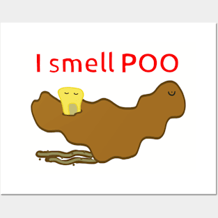 I Smell Poo Posters and Art